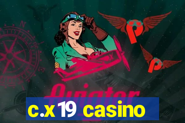 c.x19 casino